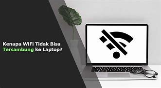 Kenapa Wifi Laptop Tidak Bisa On